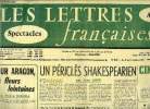 Les lettres françaises n° 690 - Pour Aragon, ces fleurs lointaines par Pablo Neruda, Un périclès Shakespearien par Léon Ruth, Cinéroman 1925 par ...