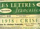 Les lettres françaises n° 707 - 1958 : crise dans le cinéma français, Sur l'autel du marché commun par Claude Autant-Lara, Tabler sur la bassesse est ...