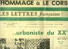 Les lettres françaises n° 1095 - Urbaniste du XXe siècle, Deux textes sur le corbusier, fait divers parisien, quand les cathédrales étaient blanches, ...