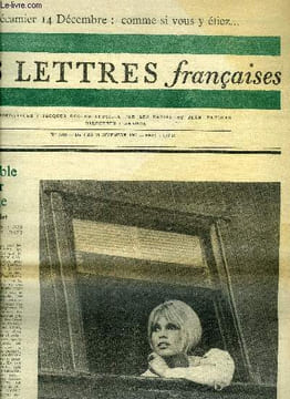 Les lettres françaises n° 1109 - Le terrible amour sublime par Elsa Triolet, Que viva Bardot par Georges Sadoul, Un arpenteur du temps présent par ...