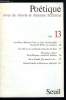 Poétique n° 13 - Proust et l'objet herméneutique par Jean Pierre Richard, Le madrépore par Samuel M. Weber, La machine du roman dostoïevskien par Jean ...
