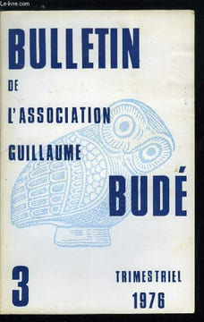 Bulletin de l'association Guillaume Budé n° 3 - Mort de Pierre Boyancé, Chronique de la lutte pour nos études par F. Robert, Les idées religieuses de ...