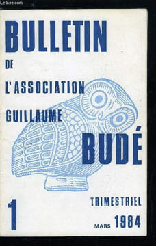 Bulletin de l'association Guillaume Budé n° 1 - Le rire des dieux d'Homère par C. Estin, L'héritage épique chez Hérodote par M. Giraudeau, L'apothéose ...