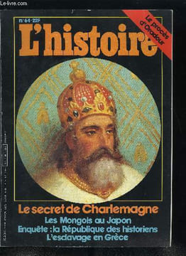 L'histoire n° 64 - Apprendre a désobéir par Jacques Delarue, Le procès d'Oradour par Jean Pierre Rioux, Charlemagne, polygame et incestueux par Michel ...