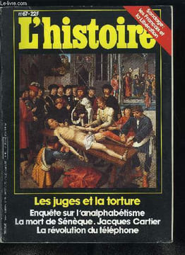 L'histoire n° 67 - Torture : l'Angleterre a part par Philippe Contamine, Quand la torture osait dire son nom par Arlette Lebigre, La mort de Sénèque ...