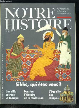 Notre histoire : la mémoire religieuse de l'humanité n° 4 - Se réconcilier par l'histoire, Sikhs : qui êtes vous ?, Au berceau des Evangiles, Le cult ...