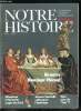 Notre histoire : la mémoire religieuse de l'humanité n° 9 - L'historien et son objectivité, Un autre Monsieur Vincent, Jacques Soustelle : ma passion ...