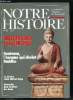 Notre histoire : la mémoire religieuse de l'humanité n° 10 - Il était une fois, Gautaman, l'homme qui devin Buddha, Objectif Jérusalem : les premiers ...