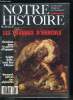 Notre histoire : la mémoire religieuse de l'humanité n° 36 - Trois ans avec vous, En Indochine, Victor Hugo sur les autels par Jérémie Benoit, ...