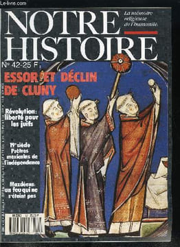 Notre histoire : la mémoire religieuse de l'humanité n° 42 - Bientot la Révolution, Hidalgo et Morelos, la croix au bout du fusil par Eric Jauffret, ...