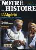 Notre histoire : la mémoire religieuse de l'humanité n° 122 - Algérie : poids et élan d'une mémoire, Guillaume d'Orange, fondateur de la Hollande par ...