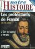 Notre histoire : la mémoire religieuse de l'humanité n° 154 - Une religion d'ouverture par Michel Rocard, Les temps étaient murs, Jean Delumeau répond ...