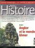 Notre histoire : la mémoire religieuse de l'humanité n° 217 - Angkor et le monde khmer, L'empire du Milieu par Jacques Népote, Monarque universel par ...