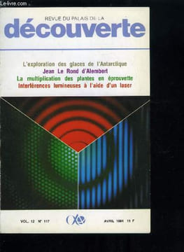 Revue du palais de la découverte n° 117 - La radioactivité artificielle et sa découverte par Pierre Radvanyi, L'exploration des glaces de ...