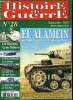 Histoire de guerre n° 28 - El Alamein, première grande défaite de l'Axe par David Zambon, Le Site V1 de Val Ygot par Jean François Pellerin,La DCA ...