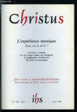 Christus n° 162 - L'expérience mystique, Dieu ou le divin ?, Comme a tatons par Philippe Lécrivain, La mystique dans les religions par Joseph Caillot, ...