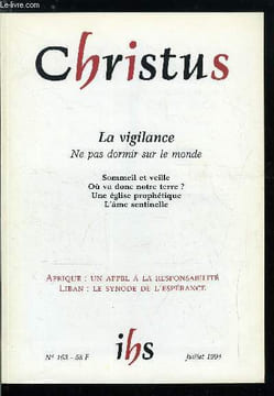 Christus n° 163 - La vigilance, ne pas dormir sur le monde - Veiller sur le monde par Paul Valadier, J'ai cru, c'est pourquoi j'ai parlé par Régine du ...