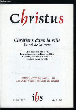 Christus n° 166 - Chrétiens dans la ville, le sel de la terre, Les présences citadines de Dieu par André Beauchamp, Jonas a Ninive par Claude Flipo, ...