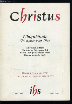 Christus n° 182 - L'inquiétude, un espace pour Dieu, L'inquiétude religieuse aujourd'hui par Agata Zielinski, Le repos selon la Bible par Jean Marie ...