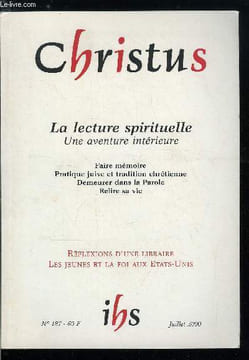 Christus n° 187 - La lecture spirituelle, une aventure intérieure, L'acte de lire par Jean Louis Chrétien, La conversion par la lecture par François ...