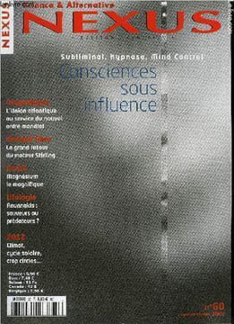 Nexus n° 60 - Mind control, hypnose, subliminal, silence ! on manipule, Une union atlantique au service du nouvel ordre mondial, La seconde jeunesse ...
