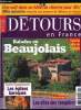 Détours en France n° 111 - Balade en Beaujolais, Lyon, la porte du Beaujolais, Beaujeu, la source beaujolaise, Trois étapes millésimées, A la ...