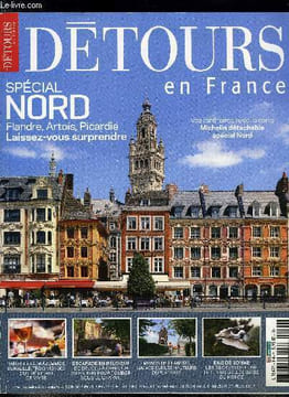 Détours en France n° 154 - Flandre, Picardie, Artois, les étoiles du Nord, Jean Claude Casadesus, Lille : mon socle, ma famille, mes racines, Lille, ...