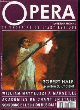 Opéra international n° 181 - Robert Hale, William Matteuzzi, Il Guarany est de retour a Bonn, Académies de chant en Italie, La musique et ses éditeurs ...
