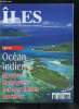 Îles : magazine de toutes les îles n° 49 - Océan Indien - Seychelles : dans les jardins d'Eden, Entre deux eaux, Maurice a l'abordage des temps ...