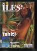 Îles : magazine de toutes les îles n° 55 - Spécial Tahiti, l'aventure de la découverte, Escale en Nouvelle Cythère, Capitale Papeete, port Pacifique, ...