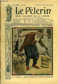 Le Pèlerin n° 1872 - En Turquie - marchand de café ambulant, Réflexions, Un petit peuple qui est grand, La guerre balkanique, Le vol légal continue a ...