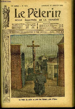 Le Pèlerin n° 1973 - La Prière du soldat au pied d'un Calvaire près d'Ypres, L'absolution du porte-drapeau, Le dossier des atrocités allemandes, ...