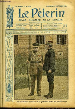 Le Pèlerin n° 2010 - Le maréchal French et le général Foch en conférence, Le mois du Rosaire, Ce que coute la guerre, L'insigne des blessés, La guerre ...