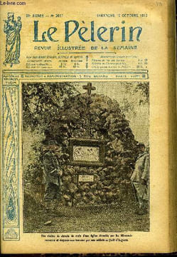 Le Pèlerin n° 2011 - La prière d'un soldat, Au chevet de nos blessés de Champagne et d'Artois, Nos avions bombardent un train militaire allemand, Le ...