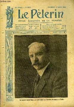 Le Pèlerin n° 2033 - Le lieutenant-colonel Driant, qui commandait deux bataillons de chasseurs a Verdun, Pour les orphelins de la guerre, Les ...