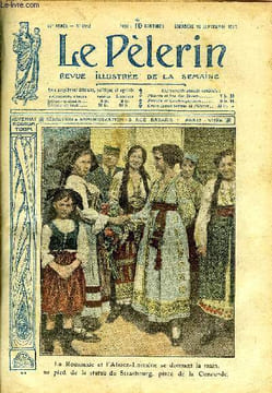 Le Pèlerin n° 2112 - La Roumanie et l'Alsace Lorraine se donnant la ain au pied de la statue de Strasbourg, place de la Concorde, Pour les soldats qui ...