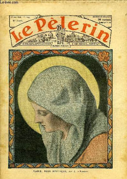 Le Pèlerin n° 2949 - Marie, rose mystique par J. d'Argoat, Octobre, Au son de l'Angelus, L'homme a l'éventaire n°13 par Oliviero. Collectif