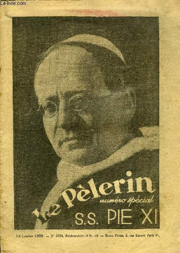 Le Pèlerin n° 3229 - Le Pape est mort !, Sa Sainteté Pie XI, Paix paix, Le Pape se meurt, Le professeur Ratti alpiniste, Les eneyeliques, Le pape et ...