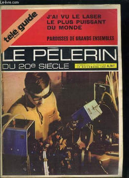 Le Pèlerin n° 4436 - Roger Guichardan : universelle fraternité, Le laser le plus puissant du monde est français, Au Guatemala, Le Concile et nos ...