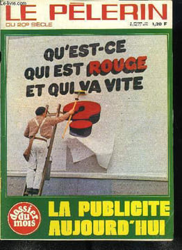 Le Pèlerin du 20e siècle n° 4656 - Retrouver la joie de vivre par Roger Guichardan, La vie quotidienne en Chine par Christine Penet, La publicité ...