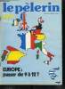 Le Pèlerin n° 4942 - Les feux de la rampe, Europe : passer de 9 a 12 ?, Yvonne Chauffin a rencontré le professeur Jean Delumeau, Trois siècles de ...