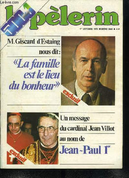 Le Pèlerin n° 5000 - La rentrée parlementaire, Valéry Giscard d'Estain déclare au Pèlerin : La famille est le lieu du bonheur, Une exposition ...