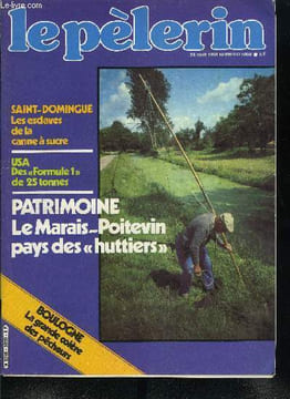 Le Pèlerin n° 5099 - Un concours de chants d'oiseaux, Saint Domingue : les esclaves de la canne a sucre, Marais poitevin : voyage au pays des ...