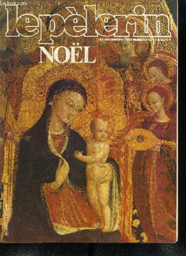 Le Pèlerin n° 5273 - Noël un jour pas comme les autres, Noël, une actualité pas tout a fait comme les autres, Le Noël de l'espoir, avec la possible ...