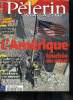 Pèlerin Magazine n° 6199 - 11 septembre 2001 : ces heures ou tout a basculé, Une semaine d'émotion et de solidarité, 8 clés pour comprendre ...