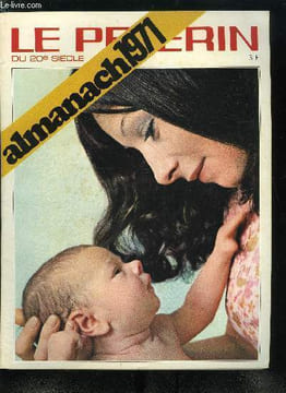 Almanach du Pèlerin du 20e siècle 1971 - La pierre du foyer par Marc Cluzeau, Rapt par Ebenezer Dorset, Mettez les a l'ombre, Ma mère par Ménie ...