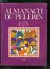 Almanach du Pèlerin 1978 - Un regard toujours neuf par Guy Mauratille, La petite fille laide par Denise Roux, Des métaux précieux pour des oeuvres ...