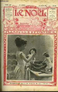 Le Noël n° 513 - Mademoiselle Lili a la toilette de ses filles, Le mouvement noëliste par Nouvelet, Les campagnols par C. de Labonnefon, Les choix de ...