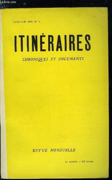 Itinéraires, chroniques et documents n° 5 - Sens et non sens de l'historicisme par Gustave Thibon, Le combat d'aujourd'hui, La fête chrétienne du ...