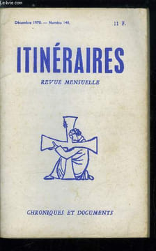 Itinéraires, chroniques et documents n° 148 - Sans mauvaise conscience par R. Th. Calmel O.P, De César a Brigitte par Gustave Thibon, Une idole : le ...